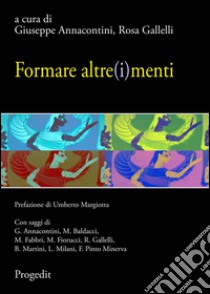 Formare altre(i)menti libro di Annacontini G. (cur.); Gallelli R. (cur.)