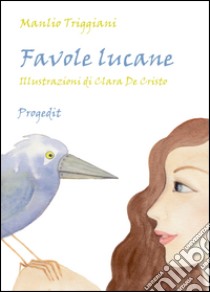 Favole lucane libro di Triggiani Manlio