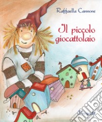 Il piccolo giocattolaio libro di Cannone Raffaella