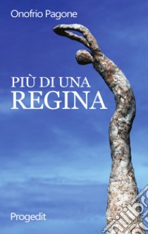 Più di una regina libro di Pagone Onofrio