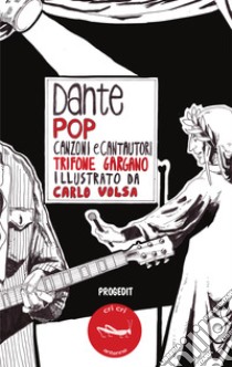 Dante Pop. Canzoni e cantautori libro di Gargano Trifone