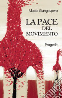 La pace del movimento libro di Giangaspero Mattia