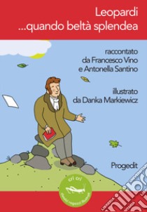 Leopardi... quando beltà splendea libro di Vino Francesco; Santino Antonella