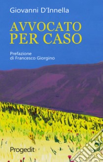 Avvocato per caso libro di D'Innella Giovanni