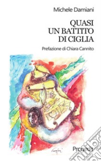 Quasi un battito di ciglia libro di Damiani Michele