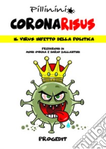 Coronarisus. Il virus infetto della politica libro di Pillinini Nico