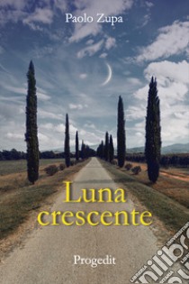 Luna crescente libro di Zupa Paolo