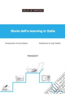 Storia dell'e-learning in Italia libro di De Martino Delio