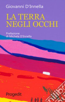 La terra negli occhi libro di D'Innella Giovanni