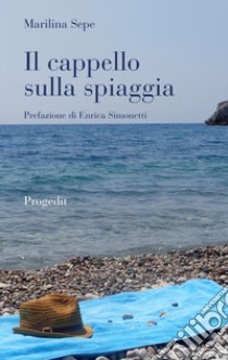 Il cappello sulla spiaggia libro di Sepe Marilina