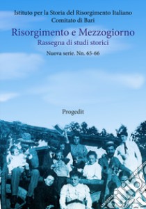 Risorgimento e Mezzogiorno. Rassegna di studi storici. Nuova serie. Vol. 65-66 libro di Istituto per la Storia del Risorgimento Italiano - Comitato di Bari (cur.)