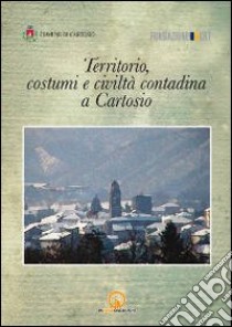 Territorio, costumi e civiltà contadina a Cartosio libro