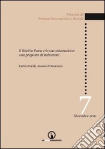 Il rischio paese e la sua misurazione. Una prosposta di indicatore libro di Ivaldi Enrico; Di Gennaro Alessia