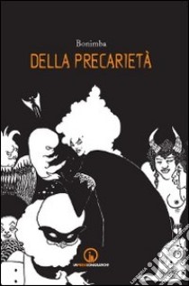 Della precarietà libro di Bonimba