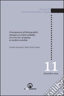 Consequences of demographic changes on urban mobility. An overview of ageing in modern societies libro di Burlando Claudia; Cusano M. Ines