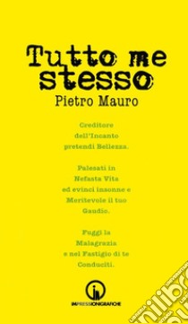 Tutto me stesso libro di Mauro Pietro