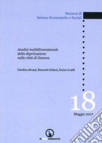 Analisi multidimensionale della deprivazione nella città di Genova libro di Bruzzi Carolina; Soliani Riccardo; Ivaldi Enrico