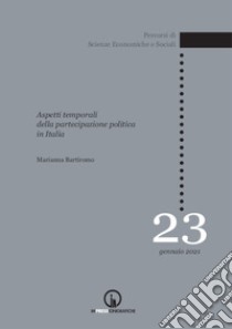 Aspetti temporali della partecipazione politica in Italia libro di Bartiromo Marianna