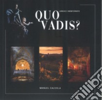 Quo Vadis? Langhe e Monferrato libro di Cazzola Manuel