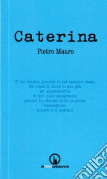 Caterina libro di Mauro Pietro