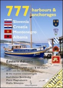 777 harbours and anchorages Slovenia, Croatia, Montenegro, Albania libro di Beständig Karl-Heinz; Magnabosco Piero; Silvestro Dario