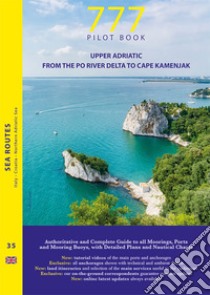 777 Upper Adriatic. From the Po River Delta to Cape Kamenjak libro di Silvestro Dario; Sbrizzi Marco; Magnabosco Piero