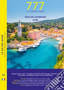 777 isole del Quarnaro e Pag. Con QR code libro di Silvestro Dario; Sbrizzi Marco; Magnabosco Piero