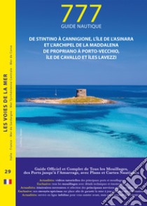 777 de Stintino à Cannigione, île de l'Asinara et archipel de La Maddalena, de Propriano à Porto-Vecchio, île Cavallo et île Lavezzi libro di Silvestro Dario; Sbrizzi Marco; Magnabosco Piero