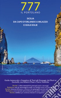 Sicilia. Da Capo d'Orlando a Milazzo e Isole Eolie libro di Silvestro Dario; Sbrizzi Marco; Magnabosco Piero