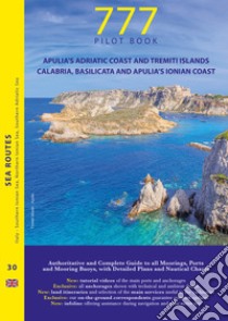 777 Apulia's adriatic coast & Tremiti islands, Calabria, Basilicata & Apulia's ionian coast libro di Silvestro Dario; Sbrizzi Marco; Magnabosco Piero