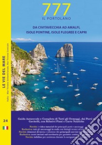 777 da Civitavecchia ad Amalfi, Isole pontine, Isole flegree e Capri libro di Silvestro Dario; Sbrizzi Marco; Magnabosco Piero