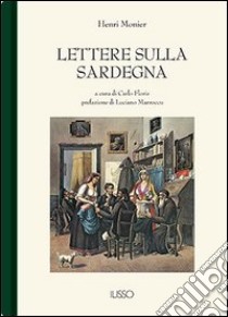 Lettere sulla Sardegna libro di Monier Henri; Floris C. (cur.)