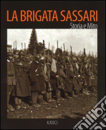 La Brigata Sassari. Storia e mito libro