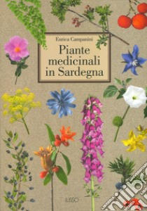 Piante medicinali in Sardegna. Ediz. illustrata libro di Campanini Enrica