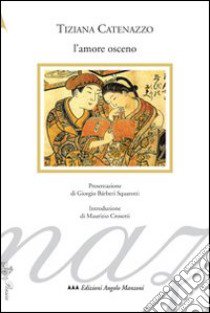 L'amore osceno libro di Catenazzo Tiziana