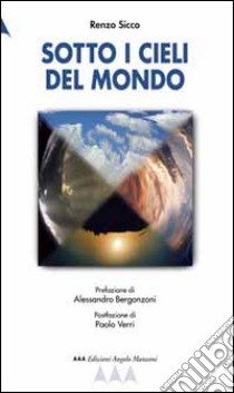 Sotto i cieli del mondo libro di Sicco Renzo