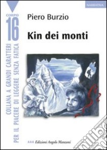 Kin dei monti libro di Burzio Piero