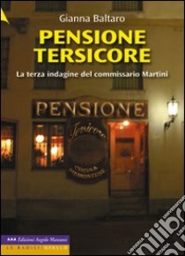 Pensione tersicore. La terza indagine del commissario Martini. Ediz. a caratteri grandi libro di Baltaro Gianna