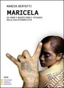 Maricela. Ediz. a caratteri grandi libro di Bertotti Marzio