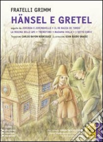 Hänsel e Gretel-Jorinda e Joringhello-Il re Bazza di Tordo-La regina delle api-Tremontino... Ediz. a caratteri grandi. Con CD Audio formato MP3 libro di Grimm Jacob - Grimm Wilhelm