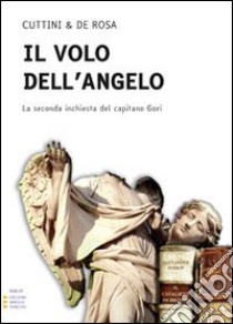 Il volo dell'angelo. Ediz. a caratteri grandi libro di Cuttini Iliria - De Rosa Graziella