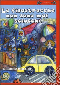 Le filastrocche non sono mai sciocche libro di Rinaldi Claudio