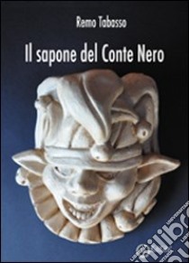 Il sapone del conte Nero libro di Tabasso Remo