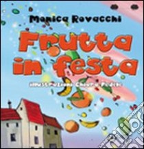 Frutta in festa libro di Rovacchi Monica