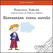 Giovannino senza nuvole libro di Podestà Francesca