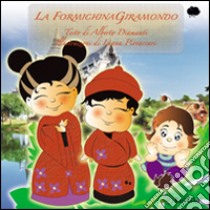 La formichina giramondo libro di Diamanti Alberto