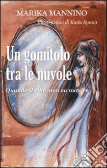 Un gomitolo tra le nuvole libro di Mannino Marika