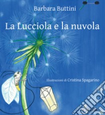 La lucciola e la nuvola libro di Buttini Barbara