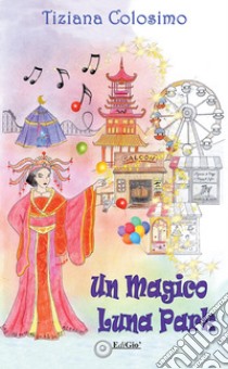 Un magico Luna Park libro di Colosimo Tiziana