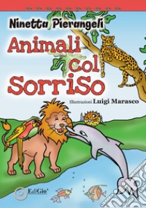 Animali col sorriso libro di Pierangeli Ninetta